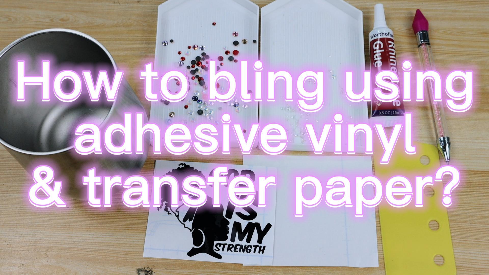 How To Bling with Adhesive Vinyl and Transfer Paper Worthofbest